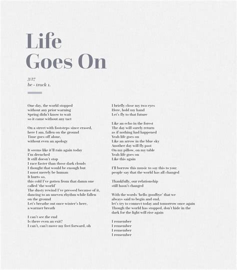 Life goes on lyrics - Life goes on Life goes on Life goes on You sucked me in and played my mind (Played my mind) Just like a toy, you would crank and wind Baby, I would give 'til you wore it out You left me lyin' in a pool of doubt And you're still thinkin' you're the Daddy Mac You shoulda known better, but you didn't And I can't go back Oh, life goes on